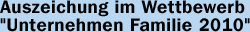 Auszeichnung im Wettbewerb "Unternehmen Familie 2010"
